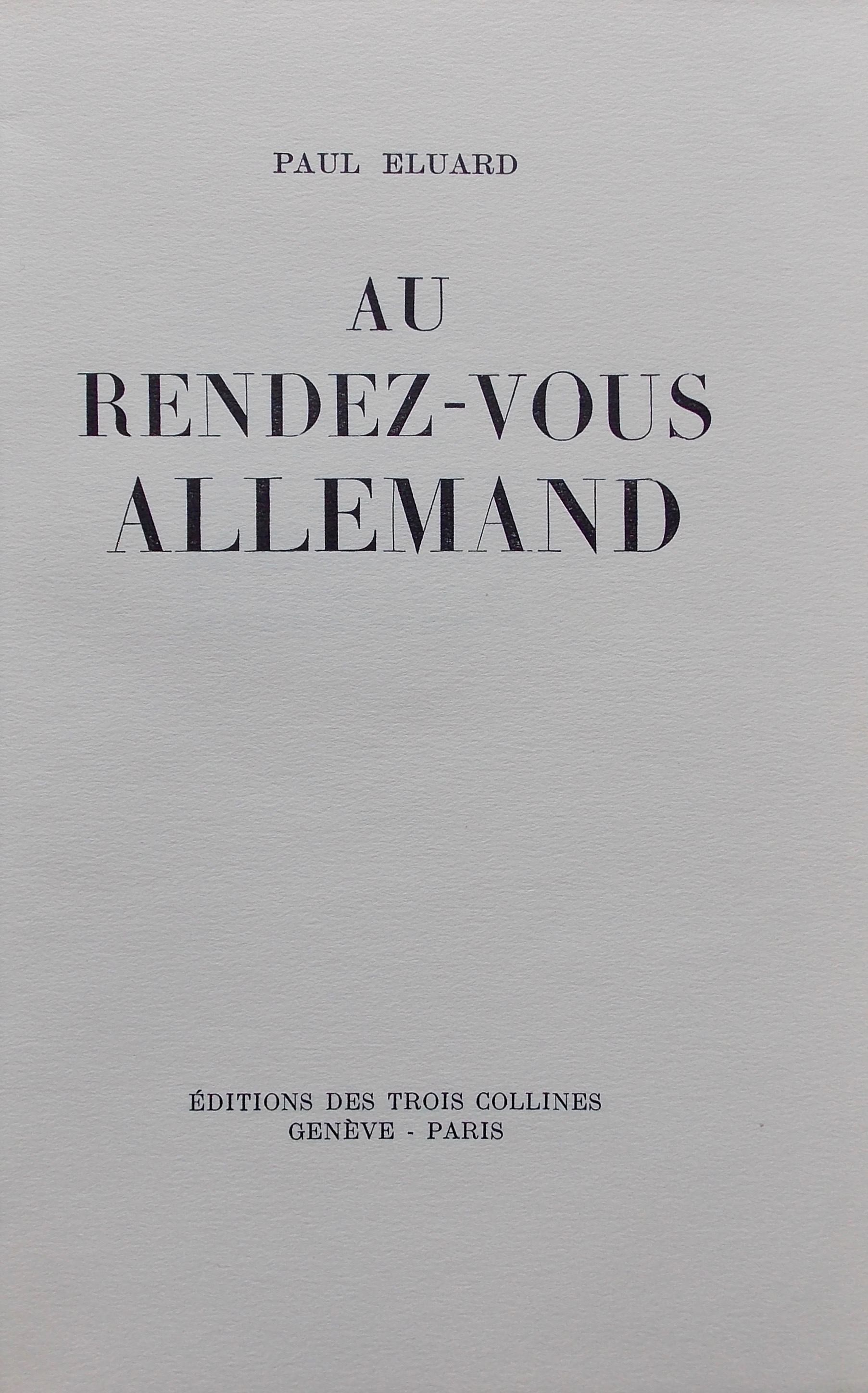 ELUARD (Paul) Au rendez-vous allemand. Genève, Editions des Trois Collines, 1945. – Image 2