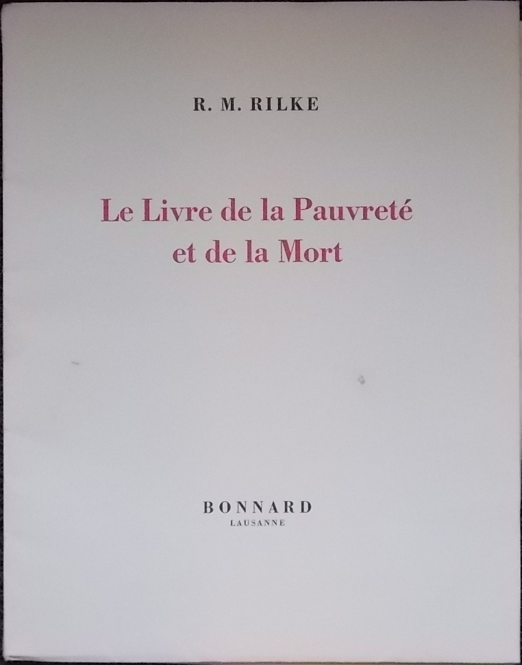 RILKE (Rainer Maria) Le livre de la pauvreté et de la mort. Lausanne, Bonnard, 1947.