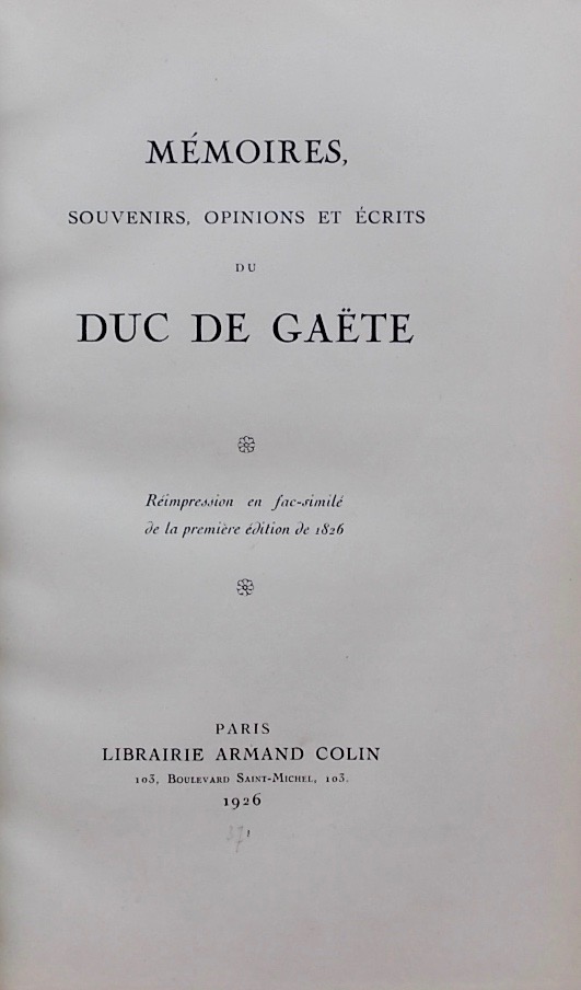 GAETE (Martin-Michel-Charles Gaudin, duc de) Mémoires, souvenirs, opinions et écrits. Paris, Armand Colin, 1926. – Image 2