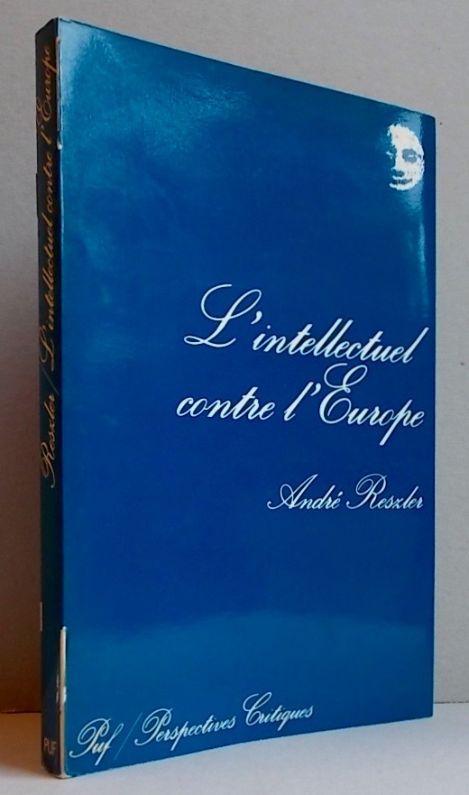 RESZLER (André) L'intellectuel contre l'Europe. Paris, PUF (coll. Perspectives Critiques"), 1976. – Image 5
