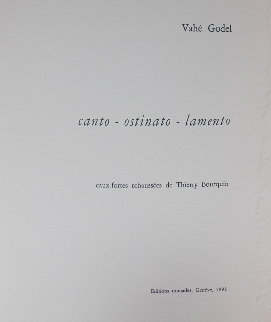 GODEL (Vahé) & BOURQUIN (Thierry) canto - ostinato - lamento. Genève, Editions nomades, 1993.