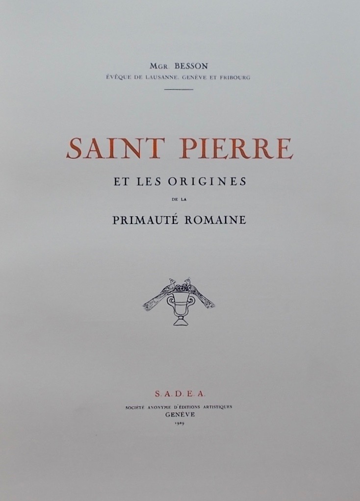 BESSON (Marius, Mgr) Saint Pierre et les origines de la primauté romaine. Genève, S. A. D. E. A., 1929. – Image 2