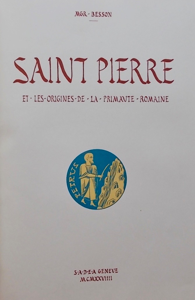 BESSON (Marius, Mgr) Saint Pierre et les origines de la primauté romaine. Genève, S. A. D. E. A., 1929. – Image 3