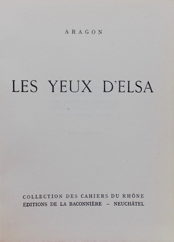 ARAGON (Louis) Les yeux d'Elsa. Neuchâtel, Baconnière (coll. "Cahiers du Rhône - série blanche"), 1942. – Image 3