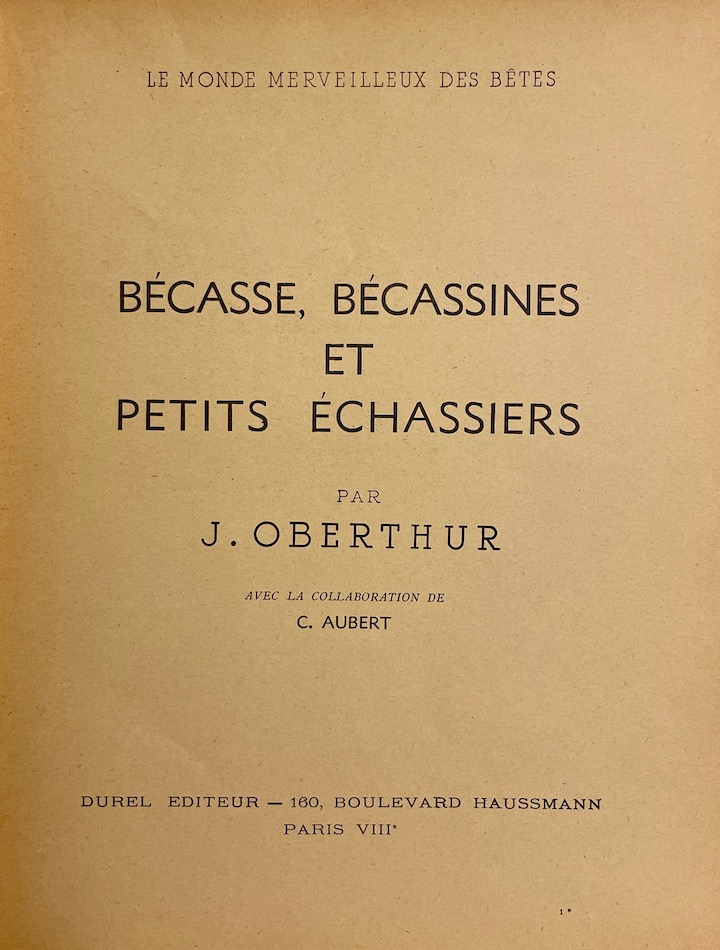 OBERTHUR (Joseph) Bécasse, bécassines et petits échassiers. Paris, Durel Editeur (coll. "Le monde merveilleux des bêtes"), 1948. – Image 2