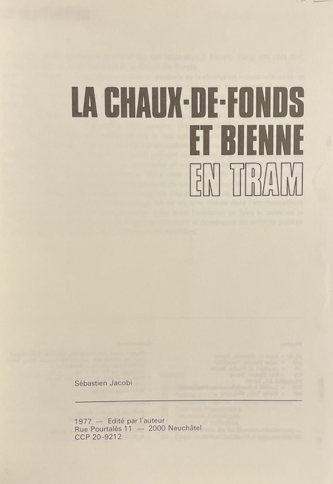 JACOBI (Sébastien) La Chaux-de-Fonds et Bienne en tram. Neuchâtel, chez l'auteur, 1977. – Image 2