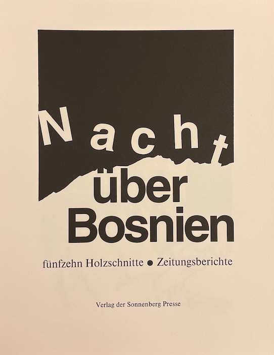 KELLER (Heinz) Nacht über Bosnien fünfzehn Holzschnitte. Zeitungsberichte. Winterthur, Verlag der Sonnenberg Presse 1995. – Image 2