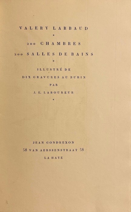 LARBAUD (Valery) 200 chambres, 200 salles de bains La Haye, Jean Gondrexon - Le Bon Plaisir, 1927. – Image 3