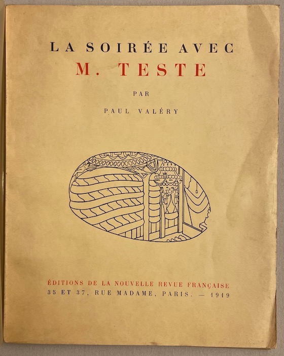 VALERY (Paul) La soirée avec M. Teste. Paris, Editions de la Nouvelle revue Française, 1919.