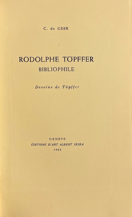 GEER (C. de) Rodolphe Töpffer bibliophile. Genève, Albert Skira, 1943. – Image 3