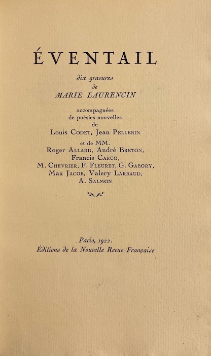 LAURENCIN (Marie) Eventail. Dix gravures, accompagnées de poésies nouvelles de Louis Codet, Jean Pellerin et de MM. Roger Allard, André Breton, Francis Carco, M. Chevrier, F. Fleuret, G. Gabor, Max Jacob, Valery Larbaud, A. Salmon. Paris, Editions de la Nouvelle Revue française, 1922. – Image 2
