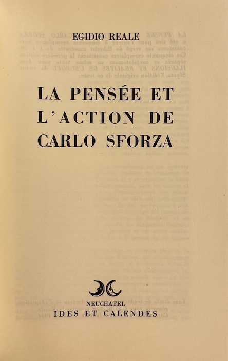 REALE (Egidio) La pensée et l'action de Carlo Sforza. Neuchâtel, Ides et Calendes, 1944. – Image 2