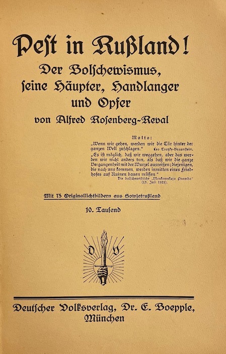 ROSENBERG (Alfred) Pest in Rußland Der Bolschewismus, seine Häupter, Handlanger und Opfer. München, Deutscher Volksverlag, Dr E.Boepple, 1924. – Image 2