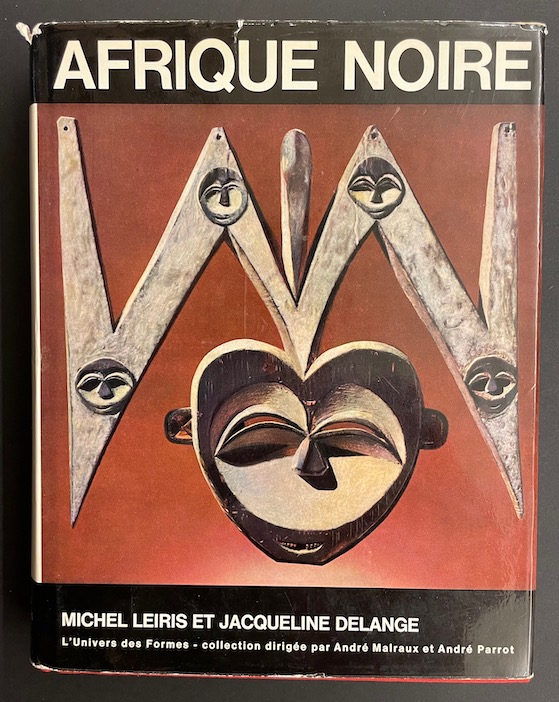 LEIRIS (Michel) & DELANGE (Jacqueline) Afrique noire. La création plastique. Paris, Gallimard (coll. "L'univers des Formes"), 1967.