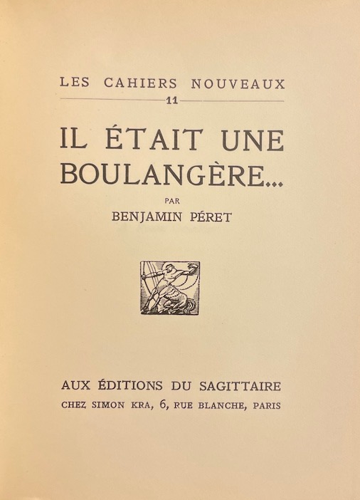 PERET (Benjamin) Il était une boulangère. Paris, Editions du Sagittaire, (coll. "Les Cahiers nouveaux"), 1925. – Image 3