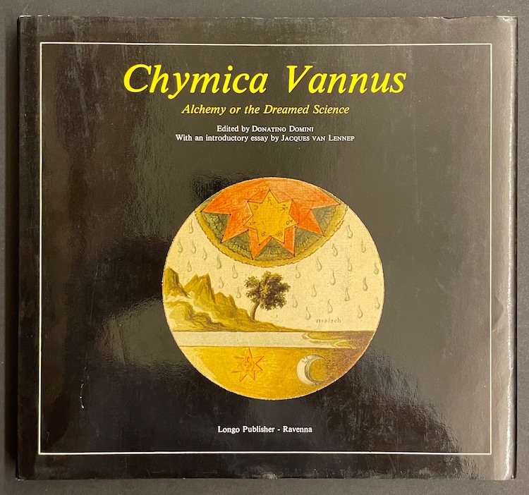 DOMINI (Donatino) Chymica Vannus: Alchemy or the Dreamed Science. Ravenna, Longo Publisher, 1986.
