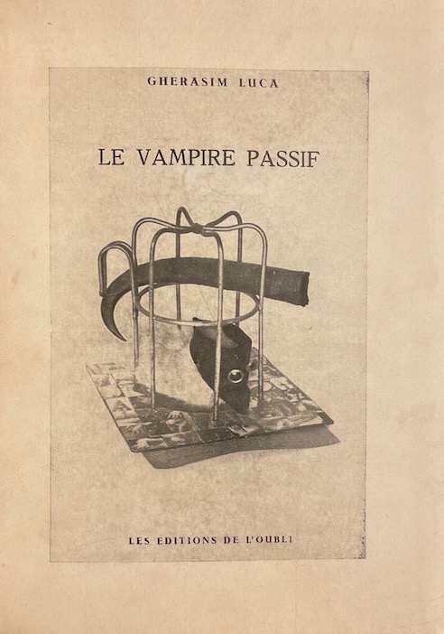 LUCA (Gherasim) Le vampire passif. Avec une introduction sur l'objet objectivement offert Bucarest, Les Editions de l'Oubli, 1945. – Image 2