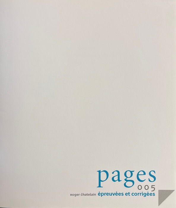 CHATELAIN (Roger) Pages, épreuvées et corrigées. Le Mont-sur-Lausanne, Ouverture, 2006. – Image 2