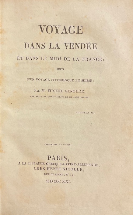 GENOUDE (Antoine-Eugène de) Voyage dans la Vendée et dans le midi de la France; suivi d'un voyage pittoresque en Suisse. Paris, chez Henri Nicolle, 1821. – Image 2