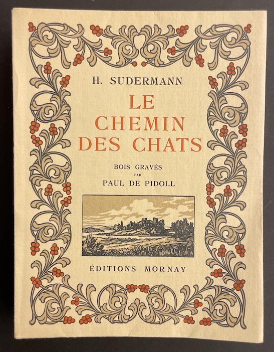 SUDERMANN (Hermann) Le Chemin-des-Chats. Paris, Mornay (coll. "Les beaux livres"), 1924.