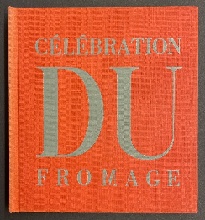 LELONG (Maurice) Célébration du fromage. Au Jas du Revest-Saint-Martin, R. Morel, 1961.