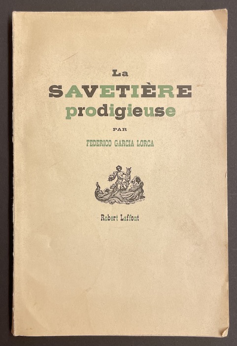 LORCA (Federico Garcia) La savetière prodigieuse. Paris, Robert Laffont, 1946.