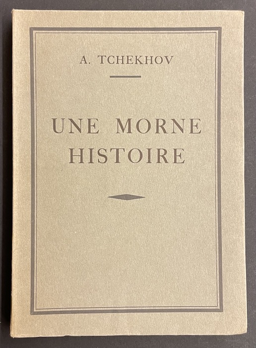 TCHEKHOV (Anton) Une morne histoire. Paris, Schiffrin - Ed. de la Pléiade (coll. "Les Auteurs classiques russes"), 1926.