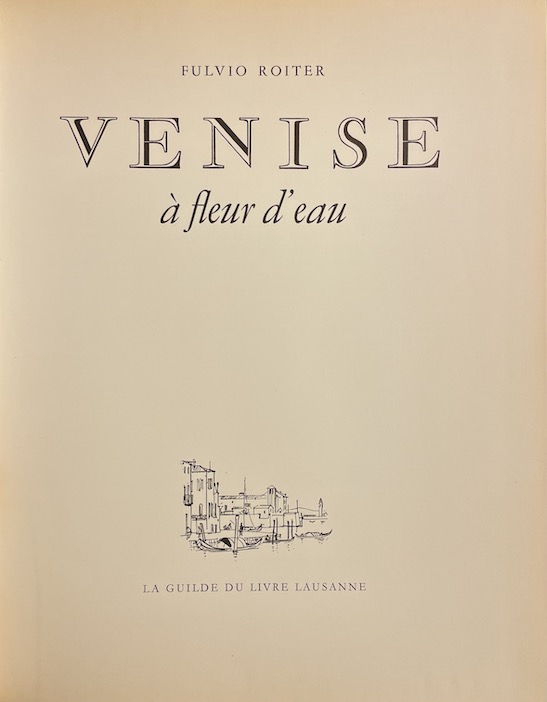 ROITER (Fulvio) Venise à fleur d'eau. Lausanne, Guilde du Livre, 1954. – Image 2