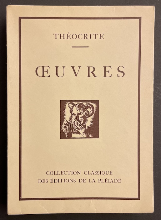THEOCRITE Oeuvres (qui nous sont parvenues sous son nom). Paris, Les Editions de La Pléiade ("Collection classique"), 1927.