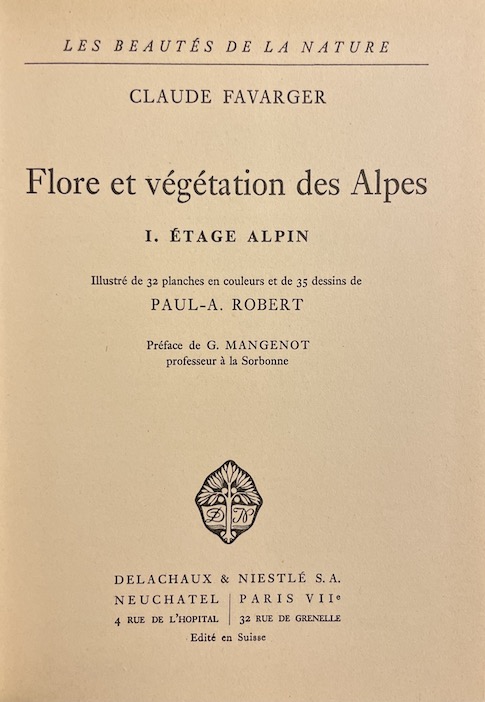 FAVARGER (Claude) & ROBERT (Paul-A.) Flore et végétation des Alpes. I: Etage alpin. Neuchâtel et Paris, Delachaux & Niestlé (coll. "Les beautés de la nature"), 1956. – Image 2