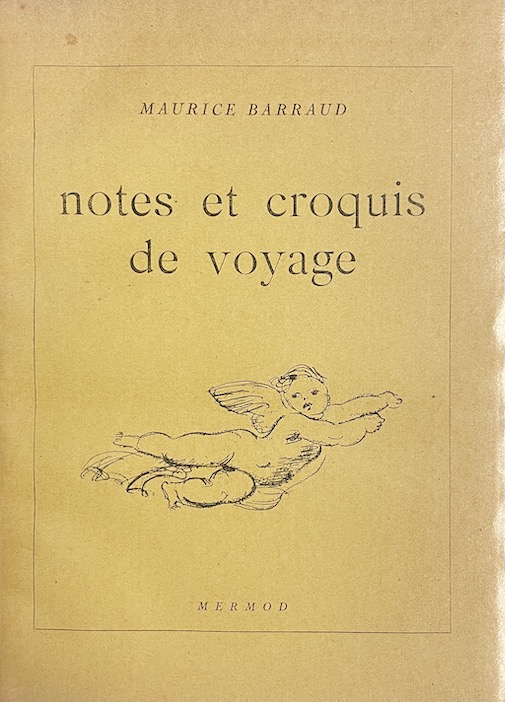 BARRAUD (Maurice) Notes et croquis de voyage. Lausanne, Mermod, (1928).