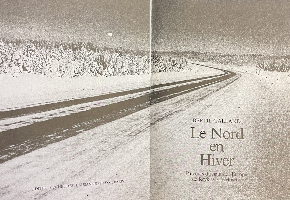 GALLAND (Bertil) Le Nord en Hiver. Parcours du haut de l'Europoe de Reykjavik à Moscou. Paris, Payot, 1986. – Image 2
