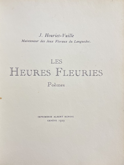 HOURIET-VUILLE (J.) Les heures fleuries. Poèmes. Genève, Imprimerie A. Kundig, 1929. – Image 2