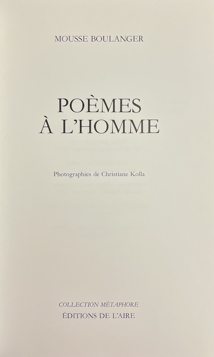 BOULANGER (Mousse) Poèmes à l'homme. Lausanne, Editions de L'Aire (coll. "Métaphore"), 1988. – Image 2