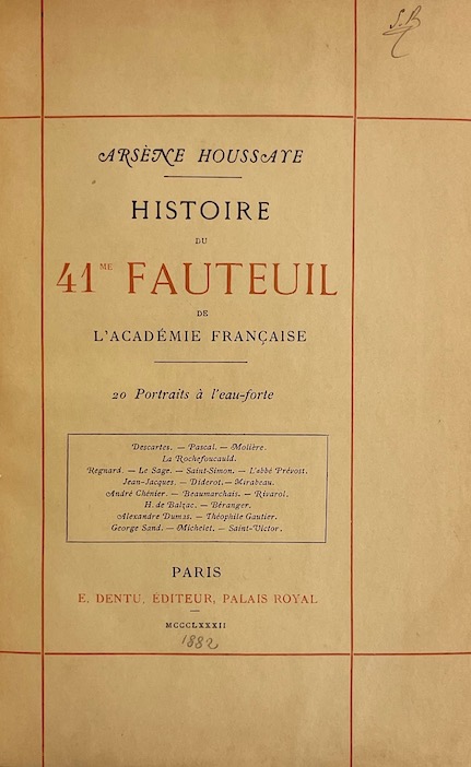 HOUSSAYE (Arsène) Histoire du 41ème fauteuil de l'Académie Française. Paris, E. Dentu, 1882. – Image 2